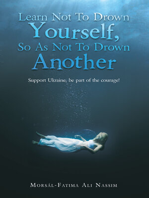 cover image of Learn Not to Drown Yourself, so as Not to Drown Another